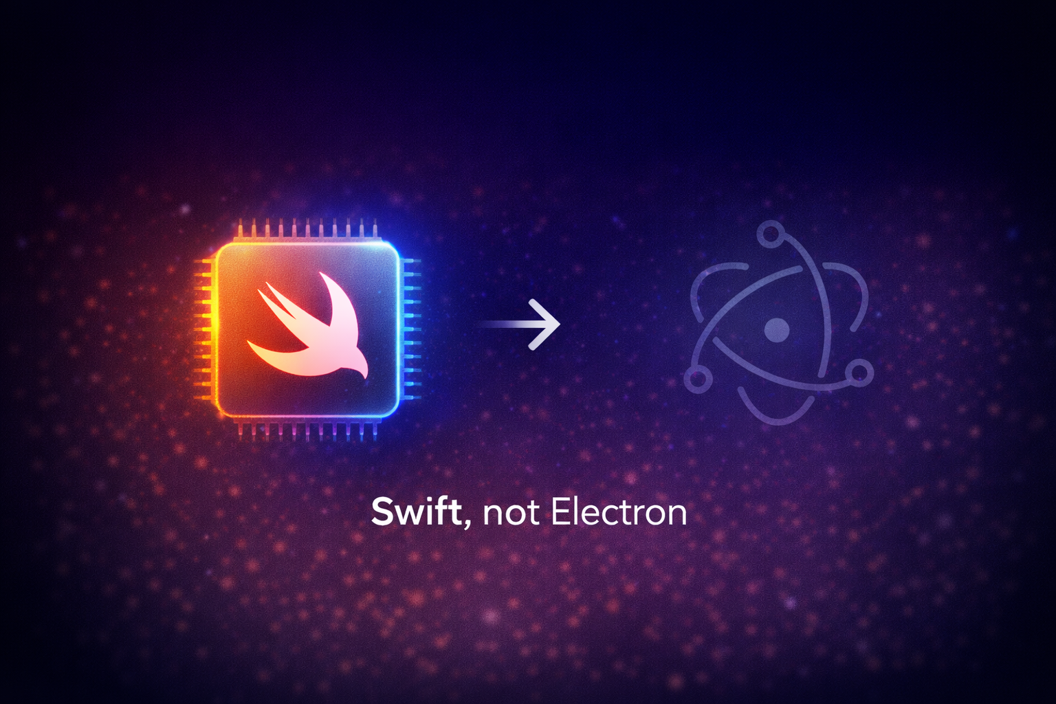 Swift, not Electron